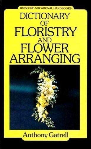 Dictionary of Floristry and Flower Arranging