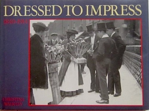 Dressed to Impress, 1840-1914