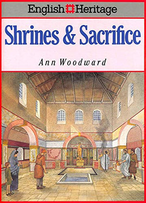 English Heritage Book of Shrines and Sacrifice