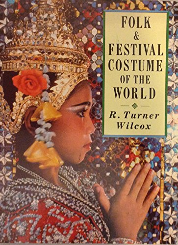 Folk and Festival Costume of the World