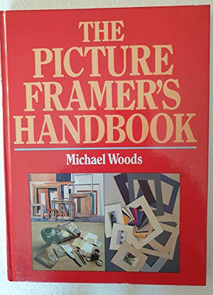 The Picture Framer's Handbook