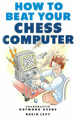 How to Beat Your Chess Computer