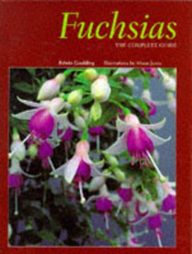 FUCHSIAS THE COMPLETE GUIDE