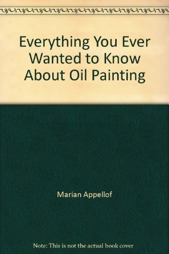 EVERTHNG WANTED KNOW OIL PAINT