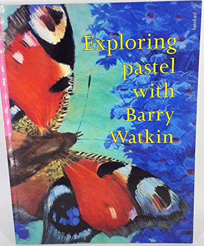 EXPLORING PASTEL WITH BARRY WAT