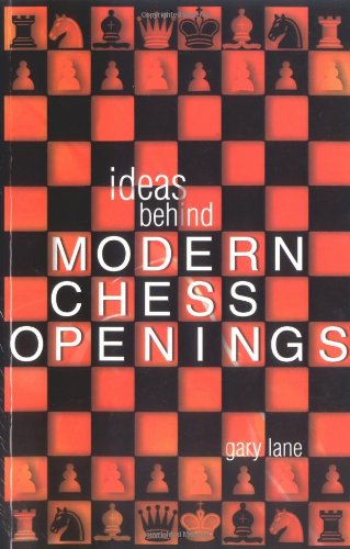 IDEAS BEHIND MODERN CHESS OPENINGS