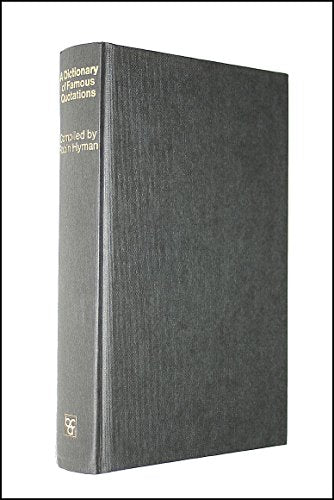 A Dictionary of Famous Quotations