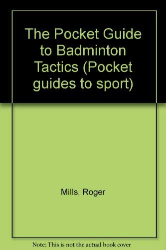 The Pocket Guide to Badminton Tactics