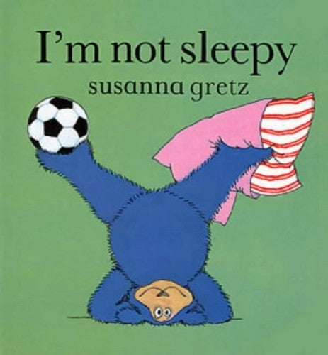I'm Not Sleepy