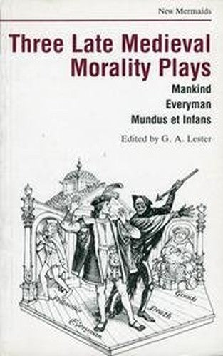 Three Late Mediaeval Morality Plays