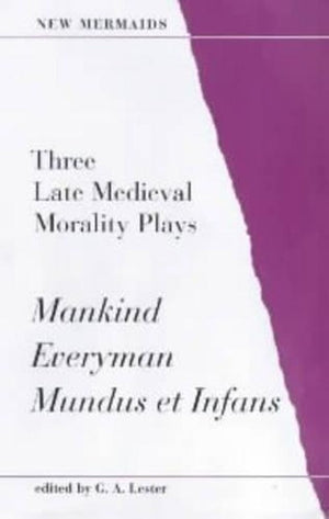 Three Late Mediaeval Morality Plays
