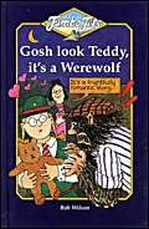 Gosh Look Teddy, it's a Werewolf