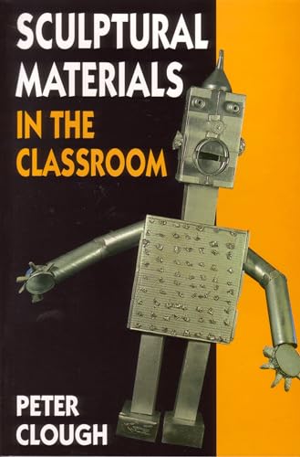 Sculptural Materials in the Classroom