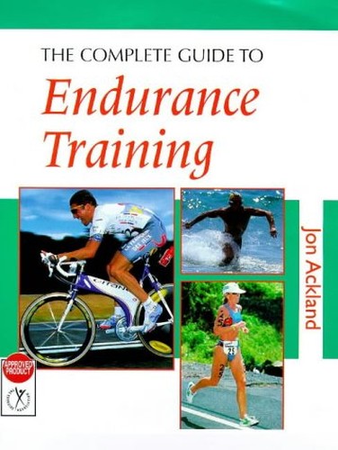 The Complete Guide to Endurance Training