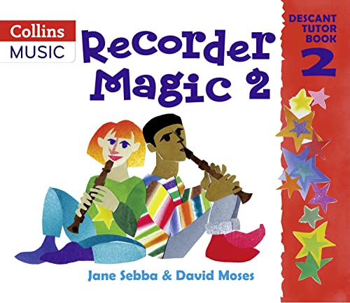 Recorder Magic: Descant Tutor Book 2