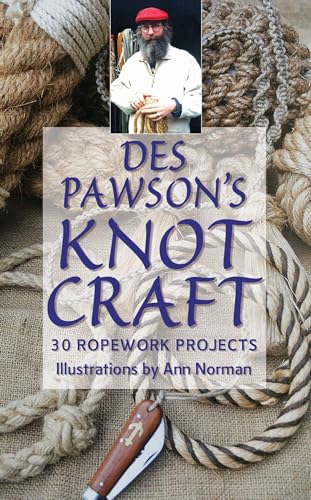 Des Pawson's Knot Craft : 30 Ropework Projects