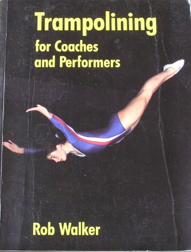 Trampolining for Coaches and Performers