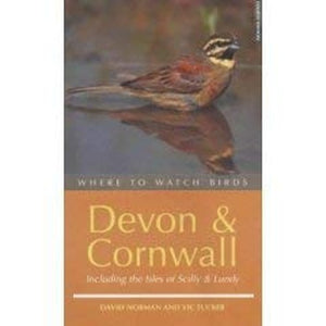 Where to Watch Birds in Devon and Cornwall: Including the Isles of Scilly and Lundy (Where to Watch Birds)