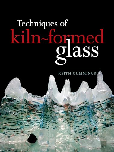Techniques of Kiln-Formed Glass