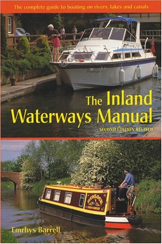 Inland Waterways Manual: The complete guide to boating on rivers, lakes and canals, 2nd Edition