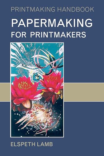 Papermaking for Printmakers