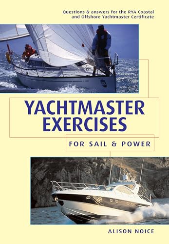 Yachtmaster Exercises for Sail and Power