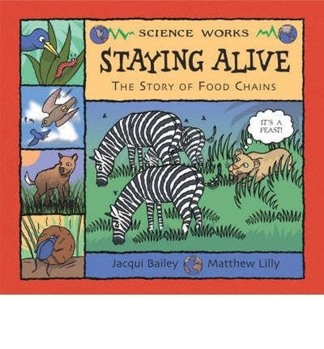 Staying Alive the Story of the Food Chain Science Works