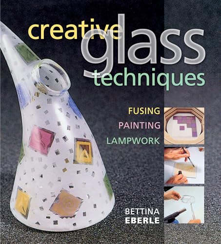 Creative Glass Techniques