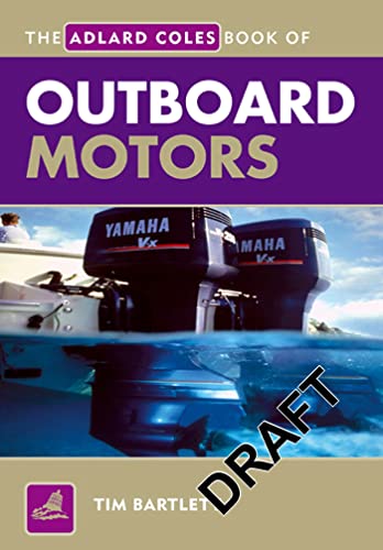 The Adlard Coles Book of Outboard Motors