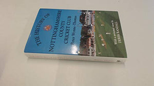 The History of Nottinghamshire County Cricket Club 