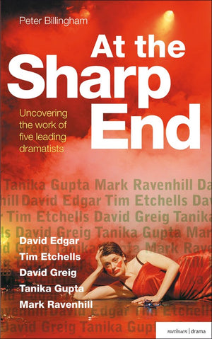 At the Sharp End: Uncovering the Work of Five Leading Dramatists