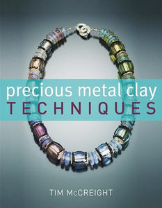 Precious Metal Clay Techniques 