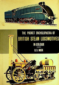 Pocket Encyclopaedia of British Steam Locomotives in Colour 