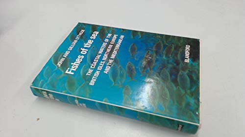 Fishes of the Sea: Coastal Waters of the British Isles, Northern Europe and the Mediterranean