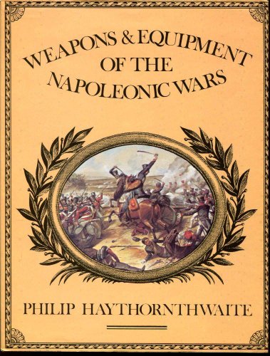 Weapons and Equipment of the Napoleonic Wars