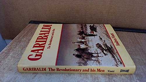 Garibaldi: The Revolutionary and His Men