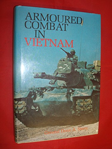 ARMOURED COMBAT In VIETNAM.