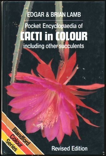 The Pocket Encyclopaedia of Cacti in Colour