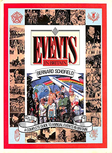 Events in Britain: A complete guide to annual events in Britain