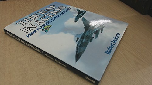 The RAF in action: From Flanders to the Falklands