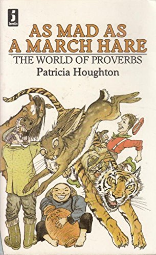 As mad as a March hare: The world of proverbs
