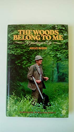 The woods belong to me: A gamekeeper's life