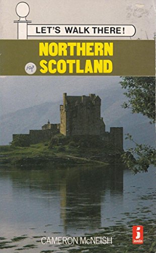 Northern Scotland (Let's Walk There)