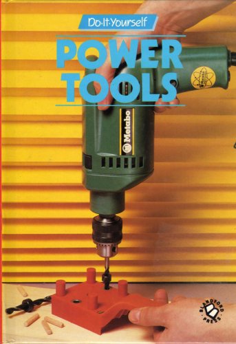Power Tools And their use (Do It Yourself 8)