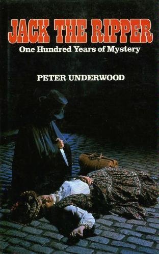 Jack the Ripper: One Hundred Years of Mystery
