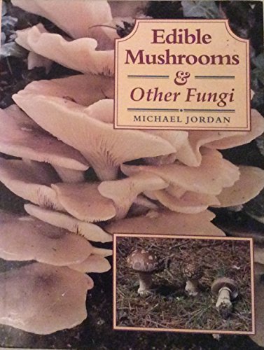 Edible Mushrooms and Fungi