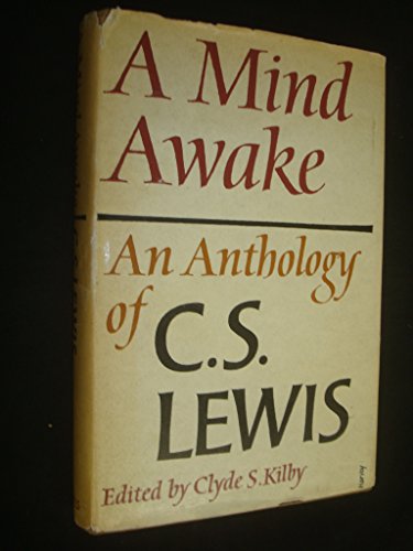 A mind awake: An anthology of C.S.Lewis