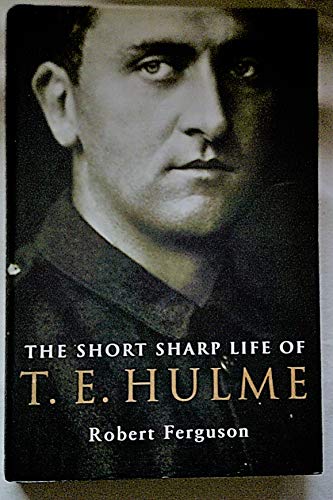 The Short Sharp Life of T.E.Hulme