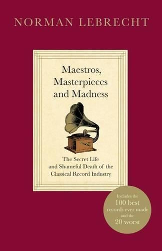 Maestros, Masterpieces and Madness