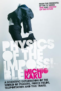 Physics of the Impossible 